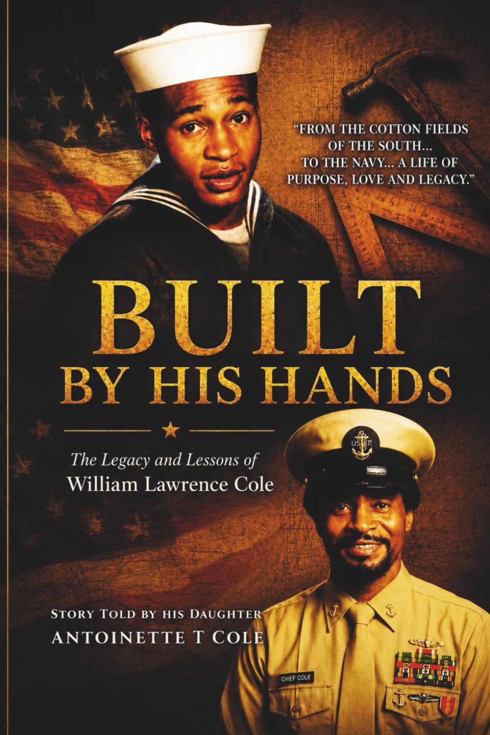 BUILT BY HIS HANDS: THE LEGACY AND LESSONS OF WILLIAM LAWRENCE COLE