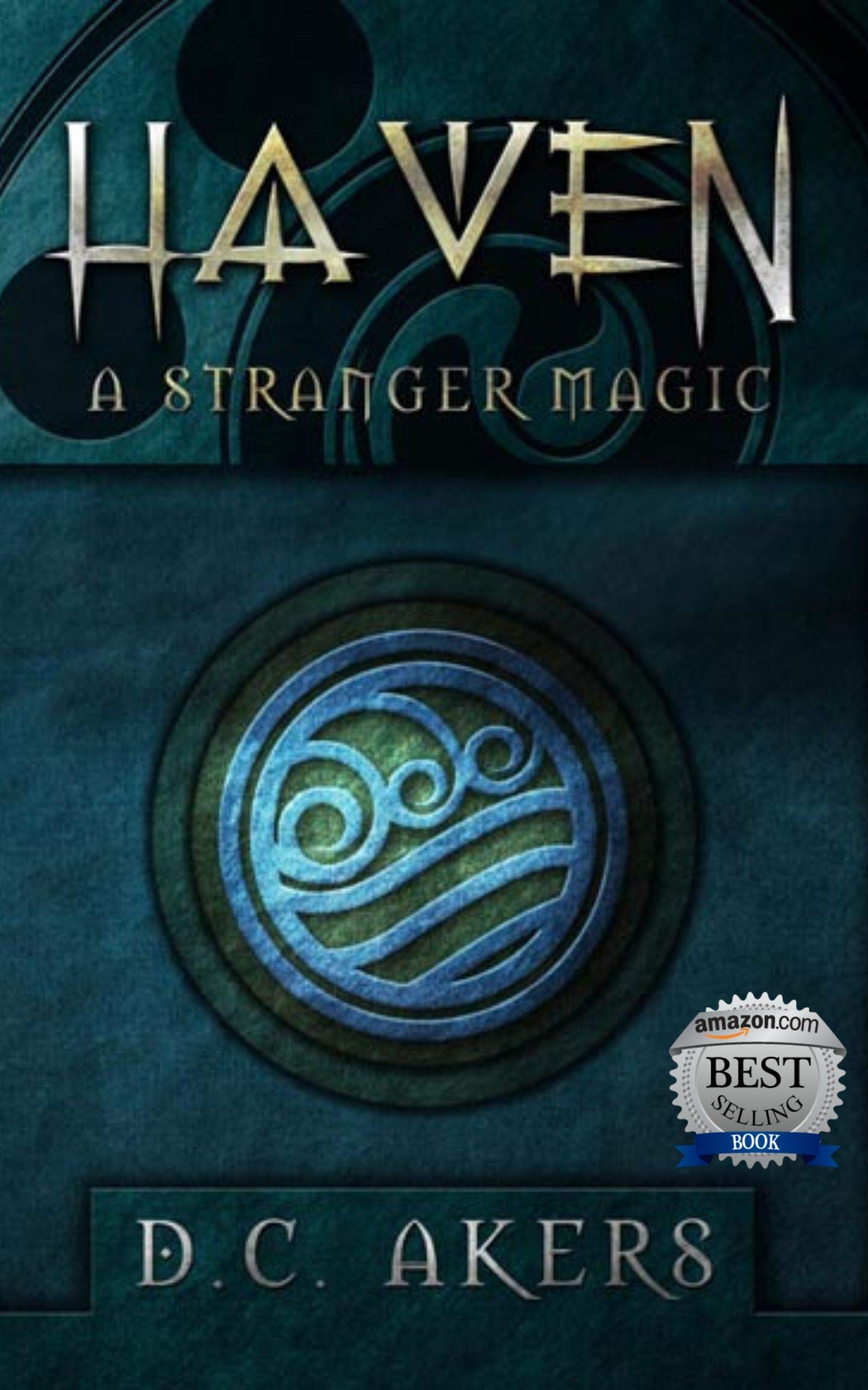 Haven: A Stranger Magic: (A Fantasy Adventure Thriller, Brimming with Mystery, Action and Suspense) (Haven Series Book 1)
