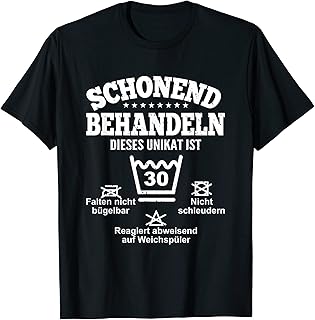 Schonend Behandeln Dieses Unikat Ist 30. Geburtstag T-Shirt