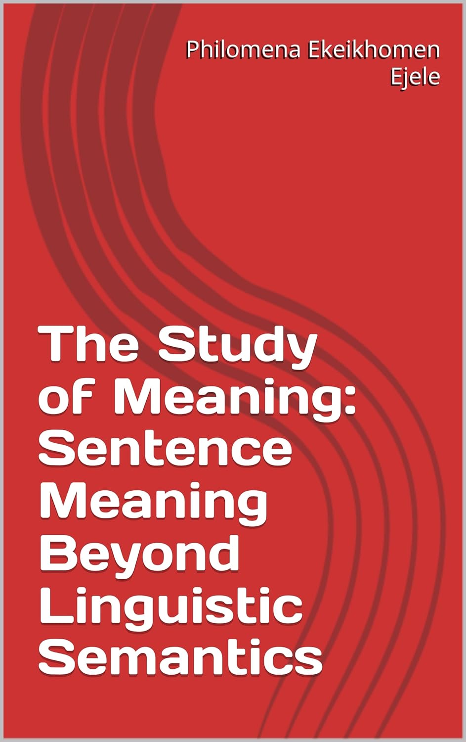 The Study of Meaning Sentence Meaning Beyond Linguistic Semantics