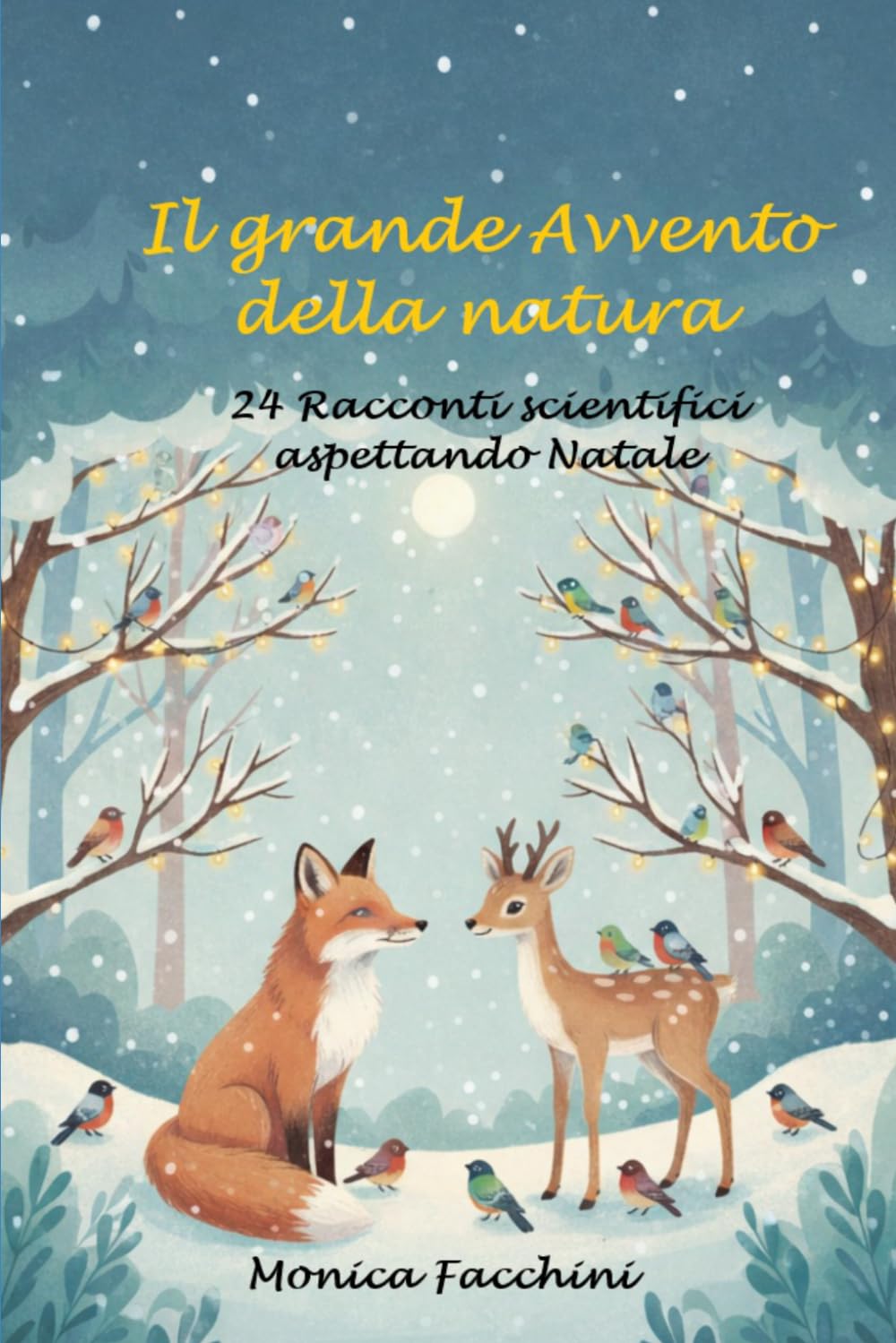Il grande avvento della natura: 24 Racconti scientifici aspettando il Natale