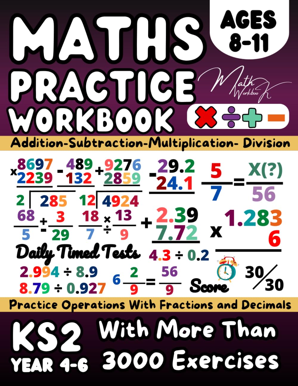 KS2- Maths Book for 8-11 Year Olds, Essential Arithmetic, Decimals, Fractions: Year 4-6 Maths Practice Workbook for Homework and Revision, Grade 3-5 Math