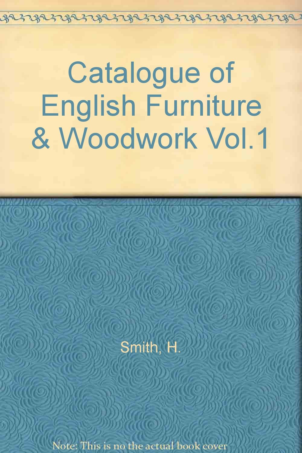 CATALOGUE OF ENGLISH FURNITURE AND WOODWORK VOLUME 1: GOTHIC AND EARLY TUDOR