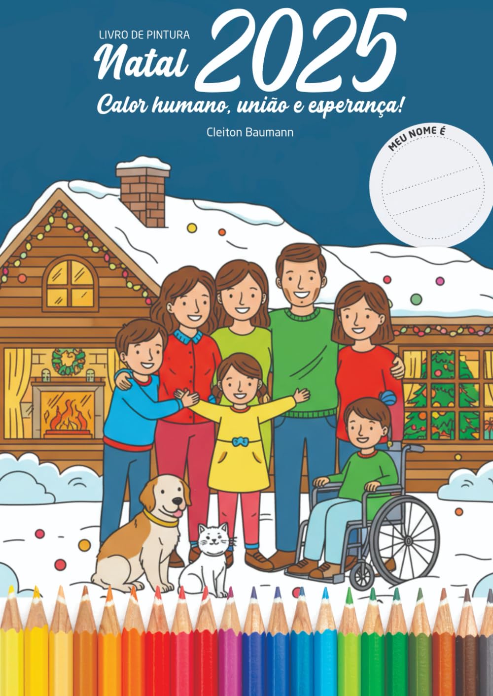 Natal Inclusivo – Calor Humano, União e Esperança: Um livro de colorir para celebrar o amor, a fé e a união em família