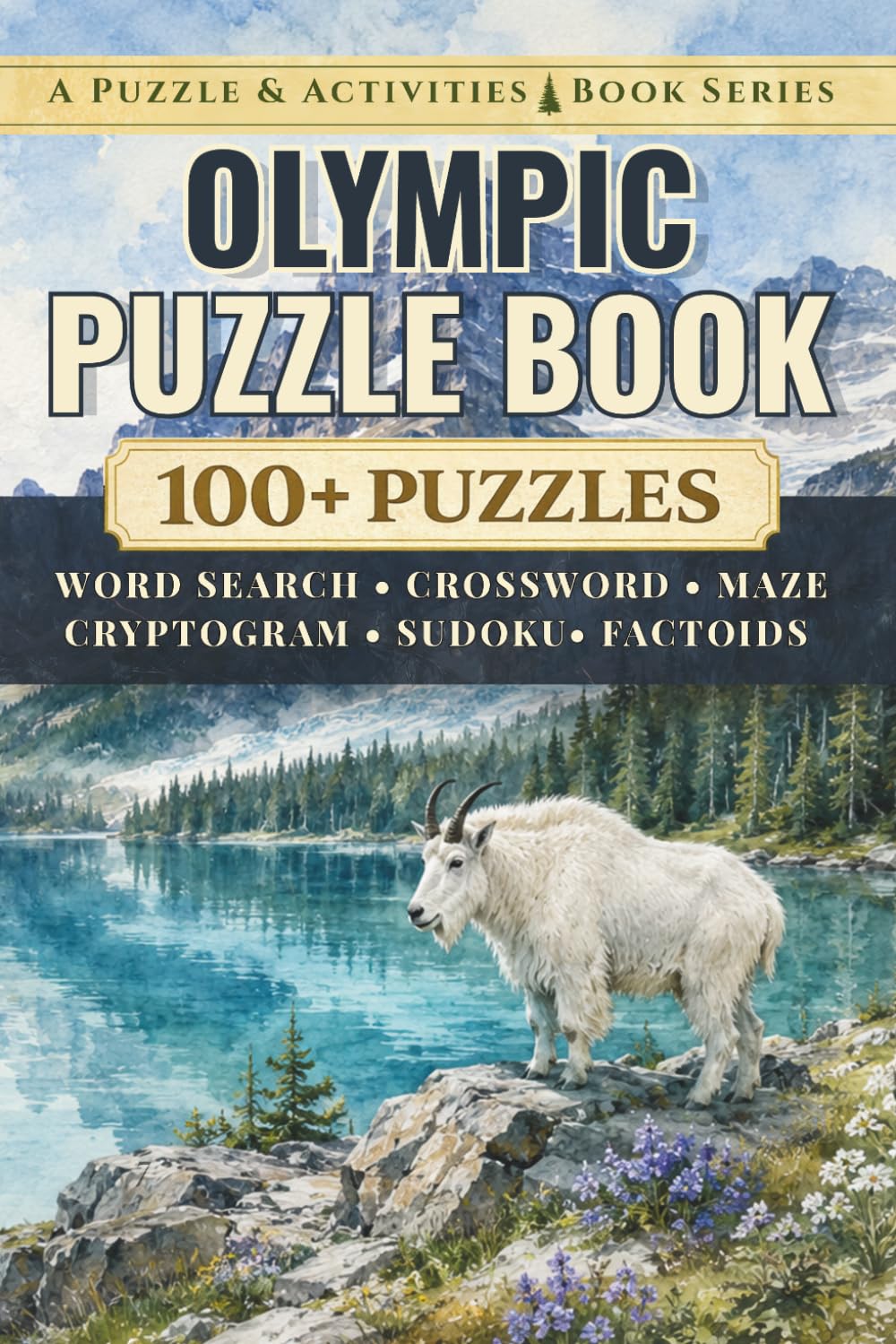 Olympic: An Unofficial Puzzle & Activities Book with 100+ Word Searches, Crosswords, Mazes, Cryptograms, Sudokus, & Factoids (Puzzle and Activities Book Series)