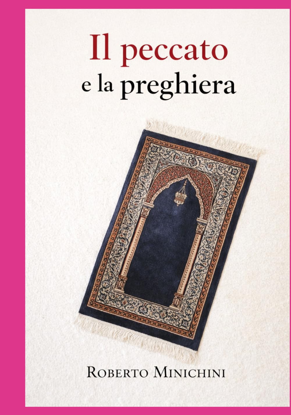 Il peccato e la preghiera: Romanzo