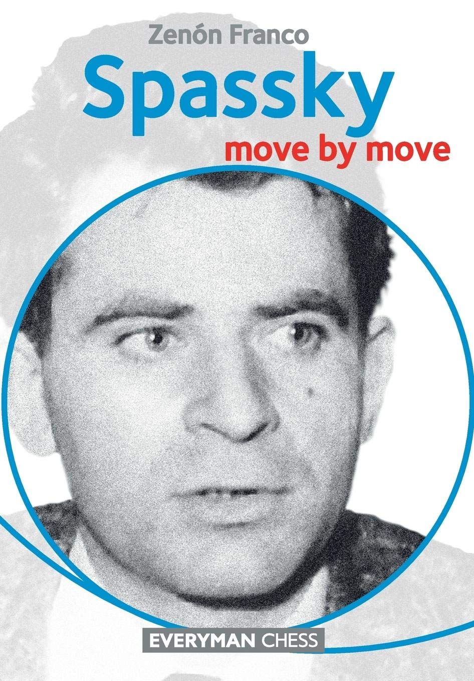Spassky: Move by Move
