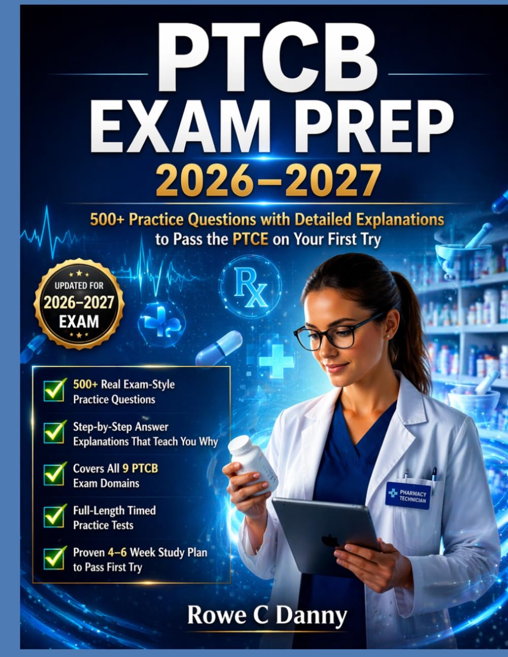 PTCB EXAM PREP: 500+ Practice Questions with Detailed Answer Explanations | Chapter-by-Chapter Drills Across All Pharmacy Technician Certification Domains to Pass on Your First Try