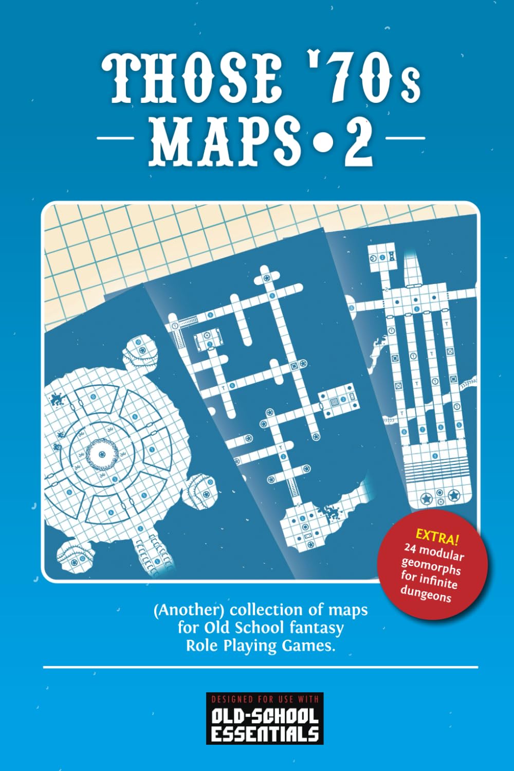 Those '70s Maps • 2: A collection of maps Old School Role Playing Games: A collection of 1970s-style Old School RPG maps, compatible with all fantasy OSR RPGs (Old School e OSR)