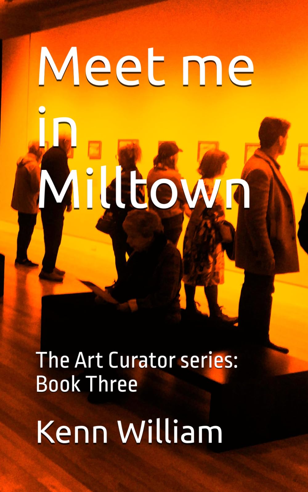 Meet me in Milltown: The Art Curator series: Book Three