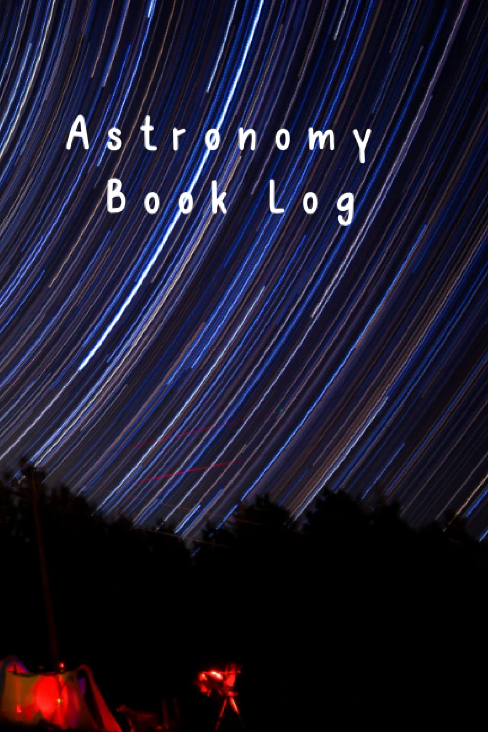 Astronomy Log Book : A Gift For Backyard Astronomers: A Journal to Record Telescope Findings | 6x9 inch | 100 Pages
