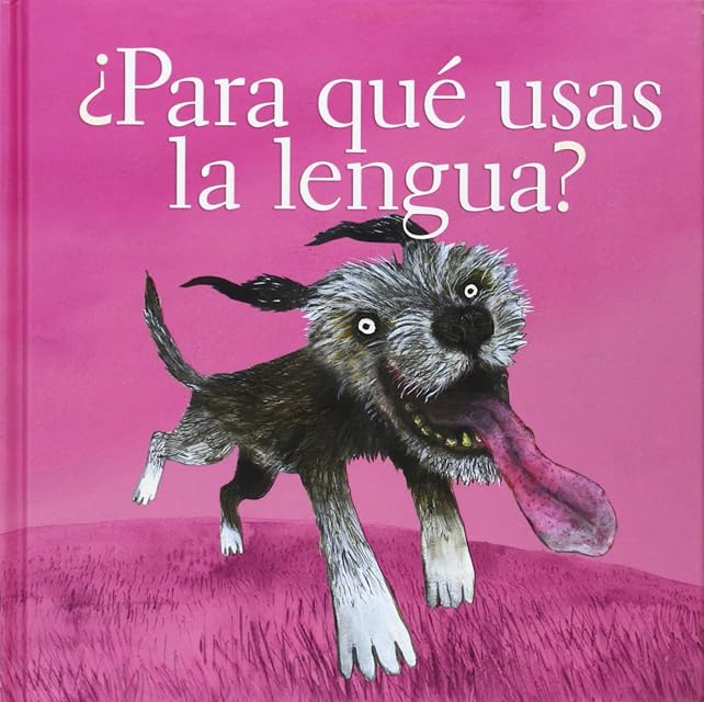 Portada de ¿Para Que Usas la Lengua?