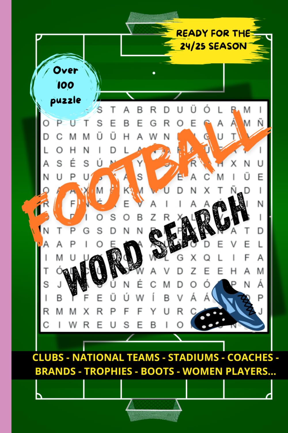 Football Wordsearch for Kids and Adults: Over 100 exciting wordsearch: best leagues, tournament, players, history...