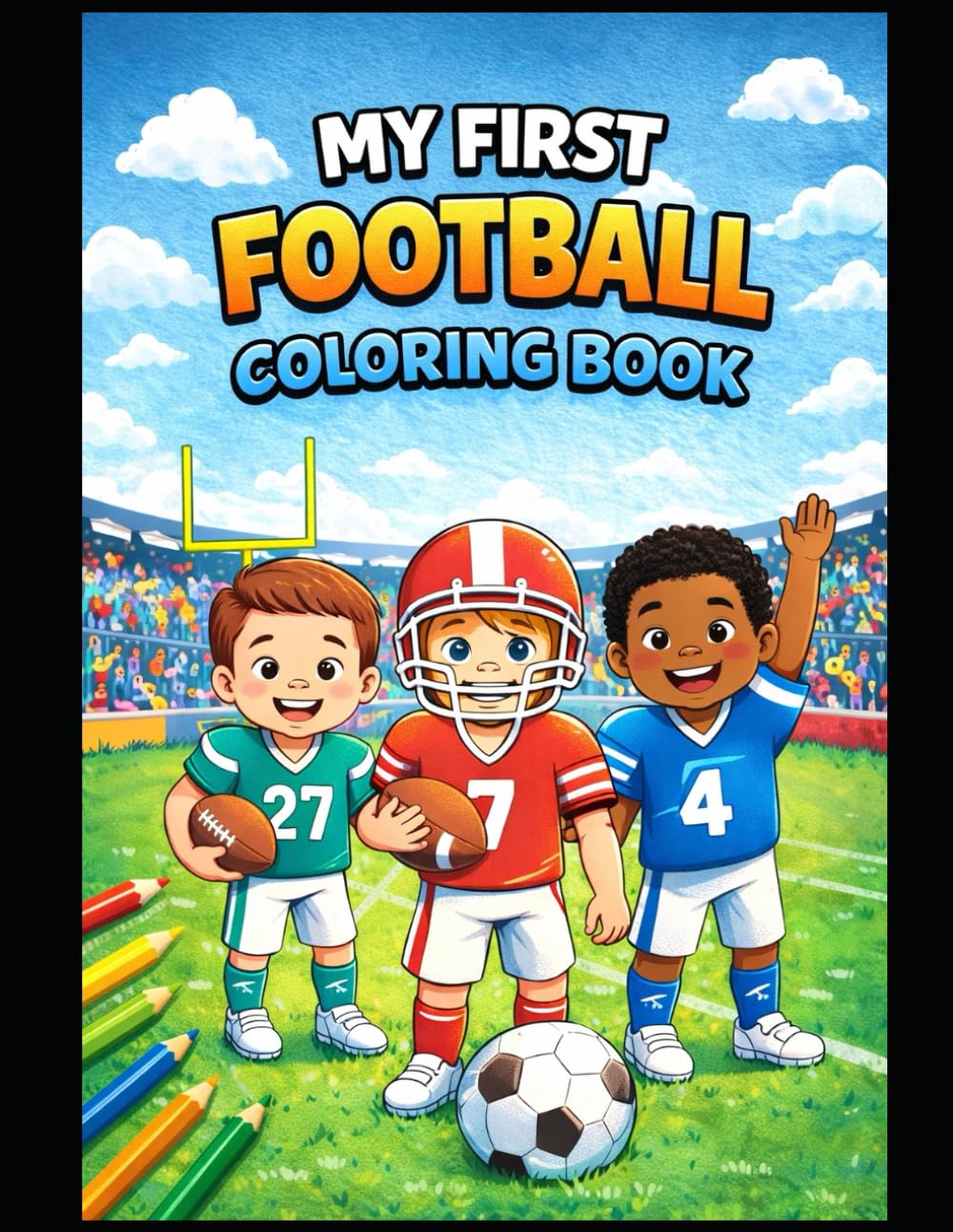 My First Football Coloring Book: Fun American Football Coloring Pages for Kids Ages 4–8