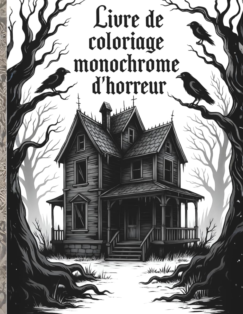 Livre de coloriage monochrome d'horreur: Scènes d'horreur en noir et blanc à dessiner d'un seul trait pour se détendre et laisser libre cours à sa créativité