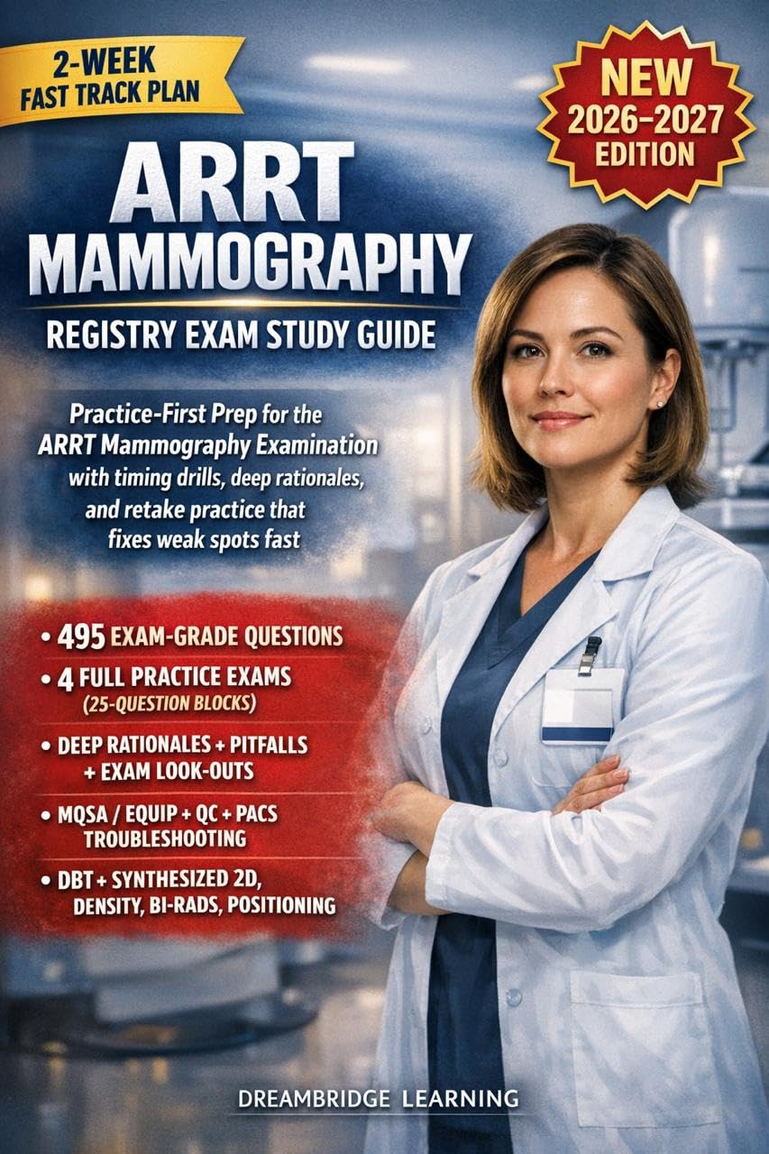 ARRT MAMMOGRAPHY REGISTRY EXAM STUDY GUIDE: PRACTICE-FIRST 4 FULL-LENGTH SIMULATIONS, DEEP RATIONALES, QA/QC & MQSA/EQUIP FOCUS, PACS & DENSITY REPORTING COACHING FOR THE ARRT MAMMOGRAPHY EXAMINATION      Kindle Edition