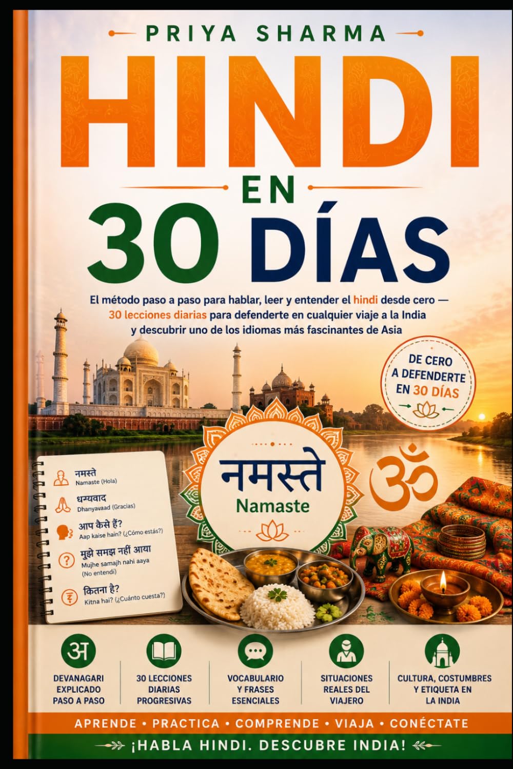 Hindi en 30 Días: El método paso a paso para hablar, leer y entender el hindi desde cero 30 lecciones diarias para defenderte en cualquier viaje a la India y descubrir uno de los idiomas más fascin