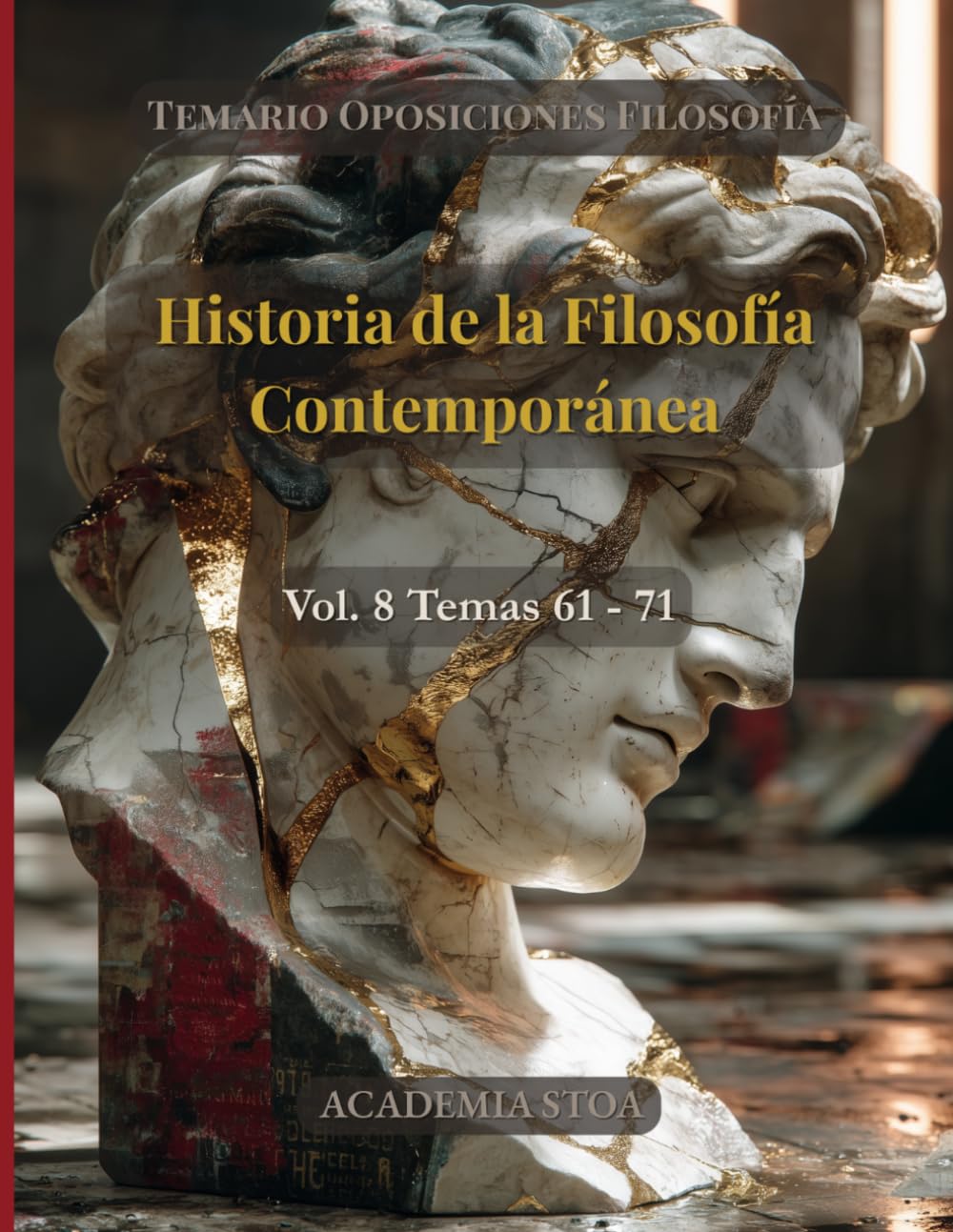 Historia de la Filosofía Contemporánea: Temas 61 – 71. Cuerpo de Profesores de Enseñanza Secundaria (Temario de Oposiciones de Filosofía)