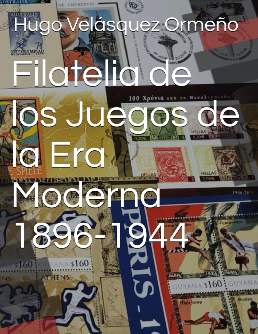 Filatelia de los Juegos de la Era Moderna 1896-1944 (Spanish Edition)