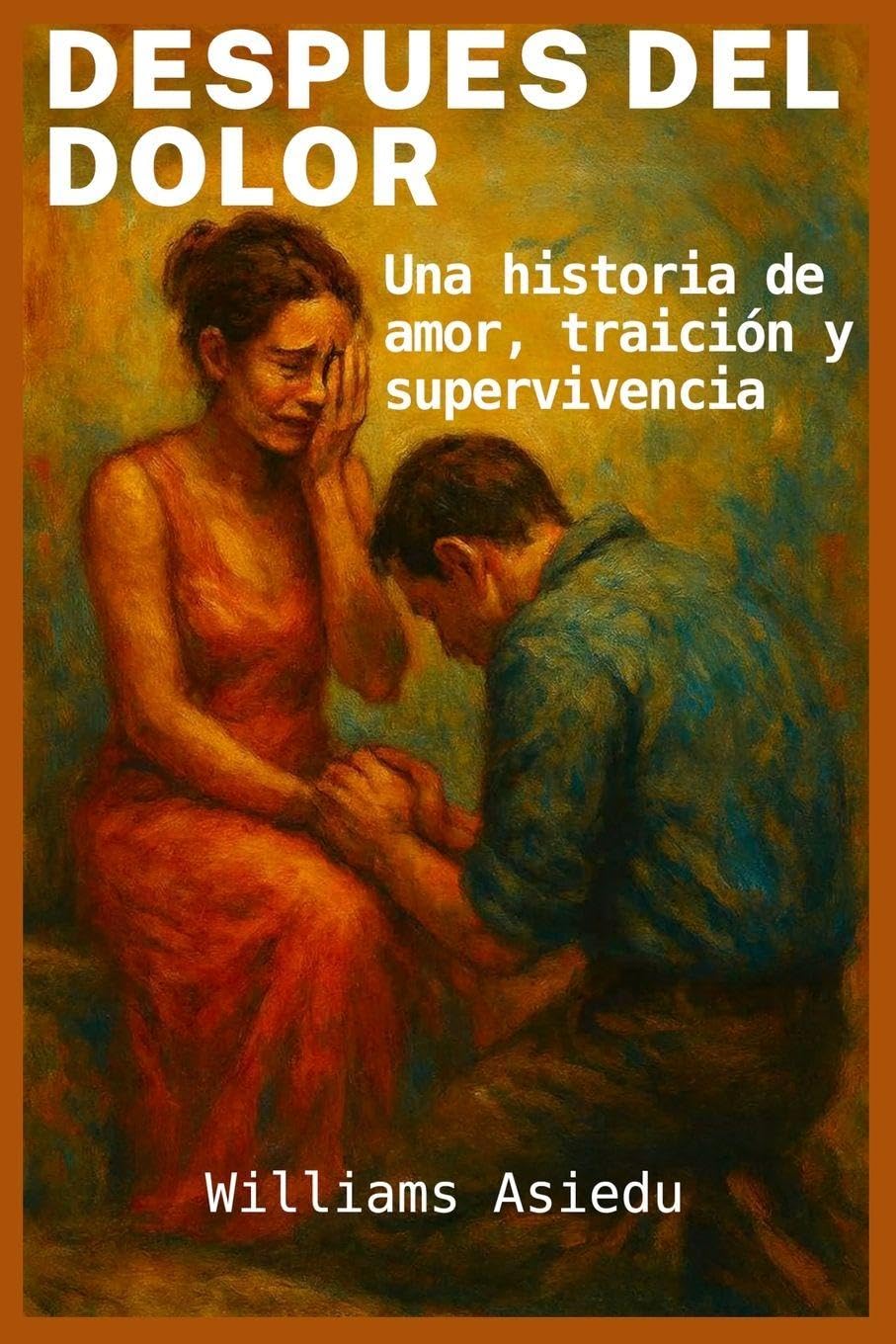 Después del dolor: Una historia de amor, traición y supervivencia