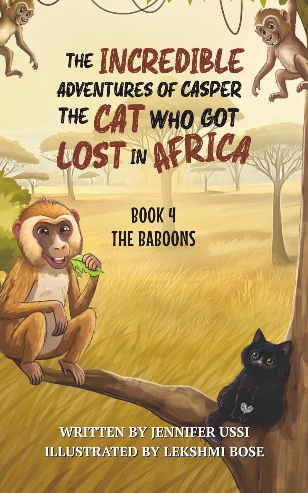 The Incredible Adventures of Casper the Cat Who Got Lost in Africa: Book 4: The Baboons