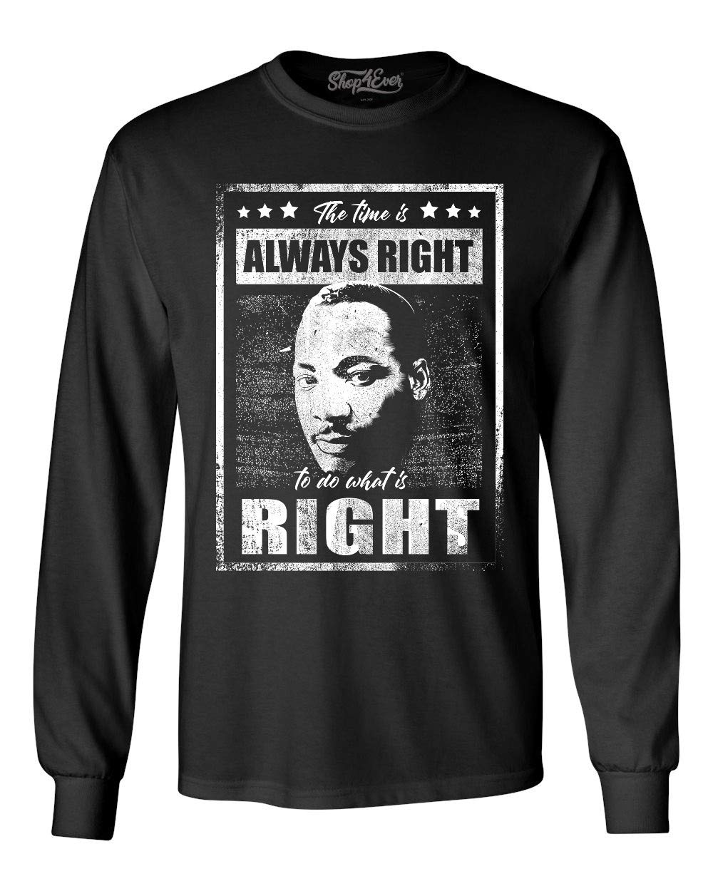 shop4everThe Time is Always Right to do What is Right Martin Luther King Jr. Men's Long Sleeve Shirt
