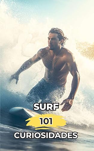 Surf 101 Curiosidades: Hechos Increíbles y Sorprendentes