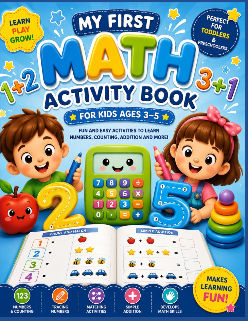 My First Math Activity Book for Kids Ages 3–5: Fun and Easy Activities to Learn Numbers, Counting, Tracing and Simple Addition