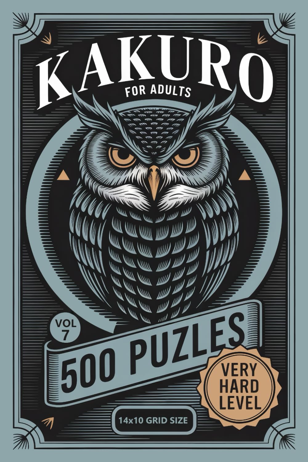 Kakuro for Adults: 500 Very Hard Puzzles In 14 X 10 Grid Size For Expert Deduction And Deep Focus Volume 7