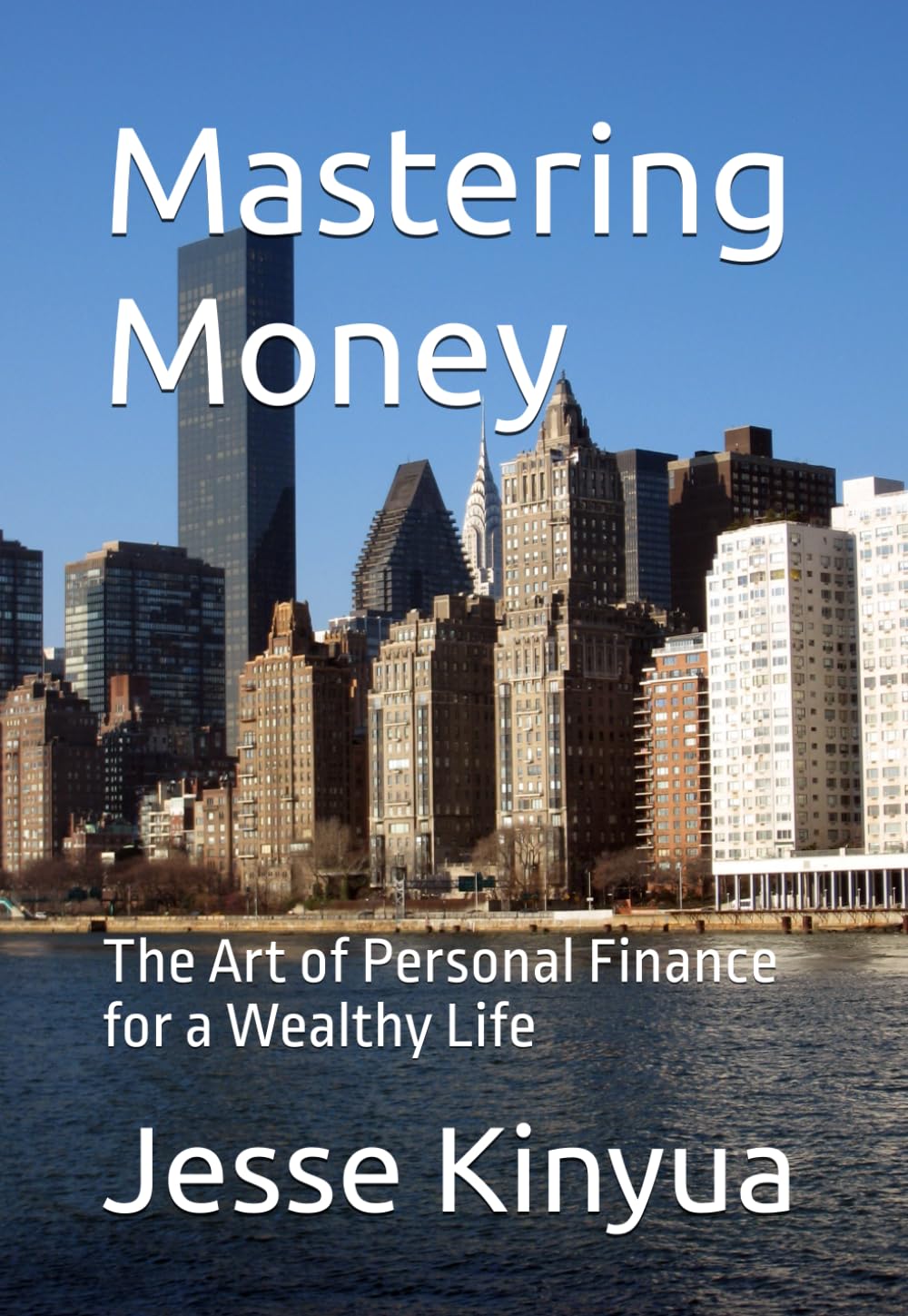 Mastering Money: The Art of Personal Finance for a Wealthy Life