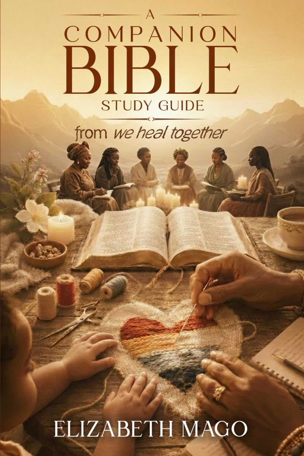 A Companion Bible Study Guide: From 'We Heal Together'