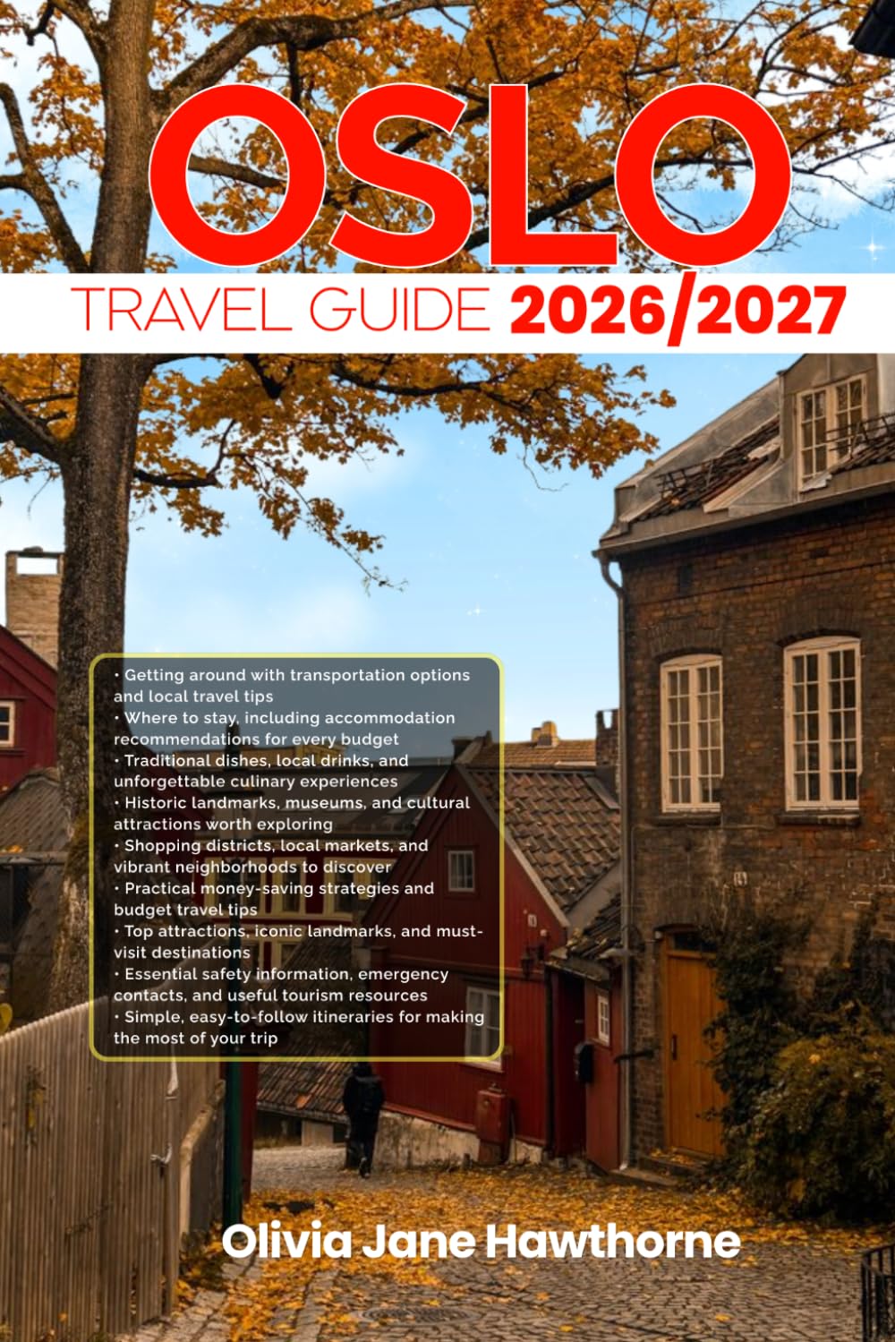 OSLO TRAVEL GUIDE 2026/2027: The Only Guide You’ll Need for an unforgettable Trip: Local Recommendation, Hidden Gems, Insider Tips and Must-See Attractions