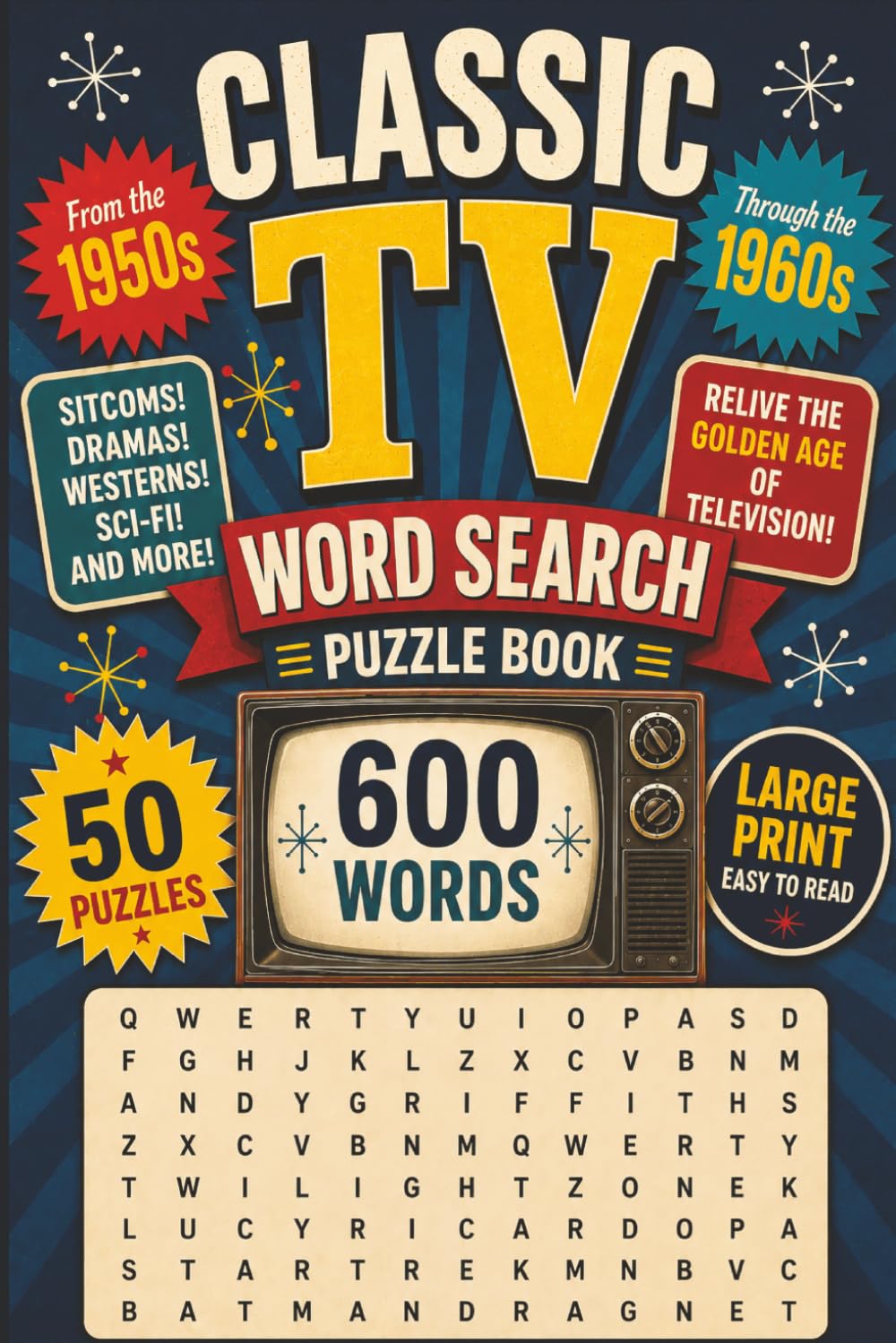 Classic TV Word Search 1950s to 1960s: 50s & 60s TV Time Machine: 50 Classic Shows to Find & Remember. A Nostalgic Word Search of Classic TV! Fun and Educational!