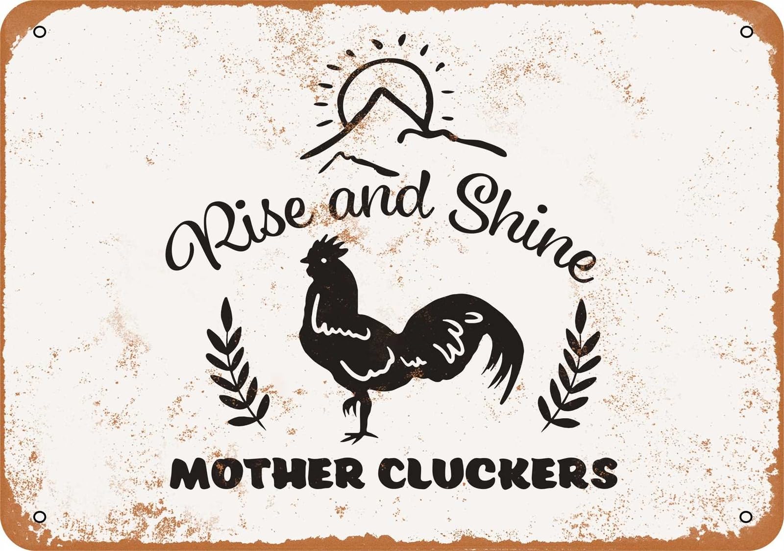 Miaomansenstore Metal Sign - Rise And Shine Mother Cluckers - Vintage Look Home Decor