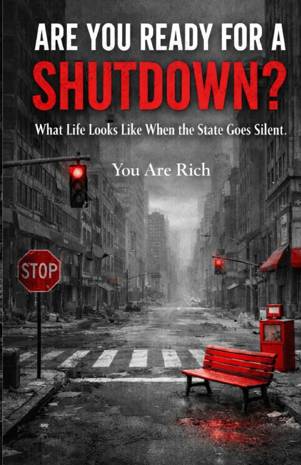 ARE YOU READY FOR A SHUTDOWN?: What Life Looks Like When the State Goes Silent