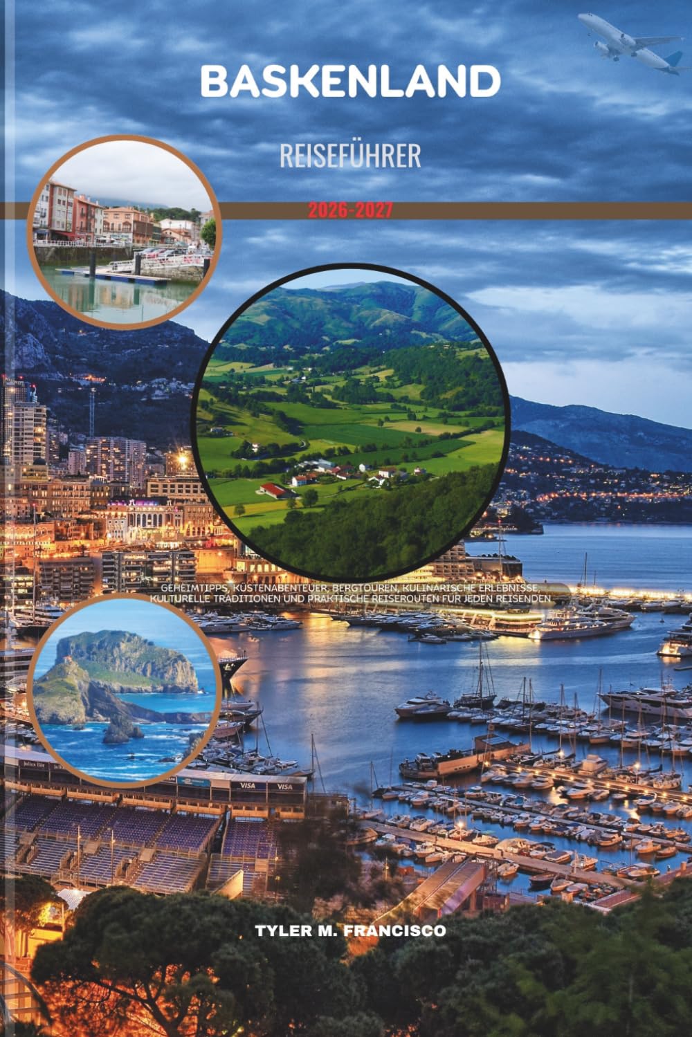 BASKENLAND REISEFÜHRER 2026-2027: Geheimtipps, Küstenabenteuer, Bergtouren, kulinarische Erlebnisse, kulturelle Traditionen und praktische Reiserouten für jeden Reisenden (Foreknow companion)