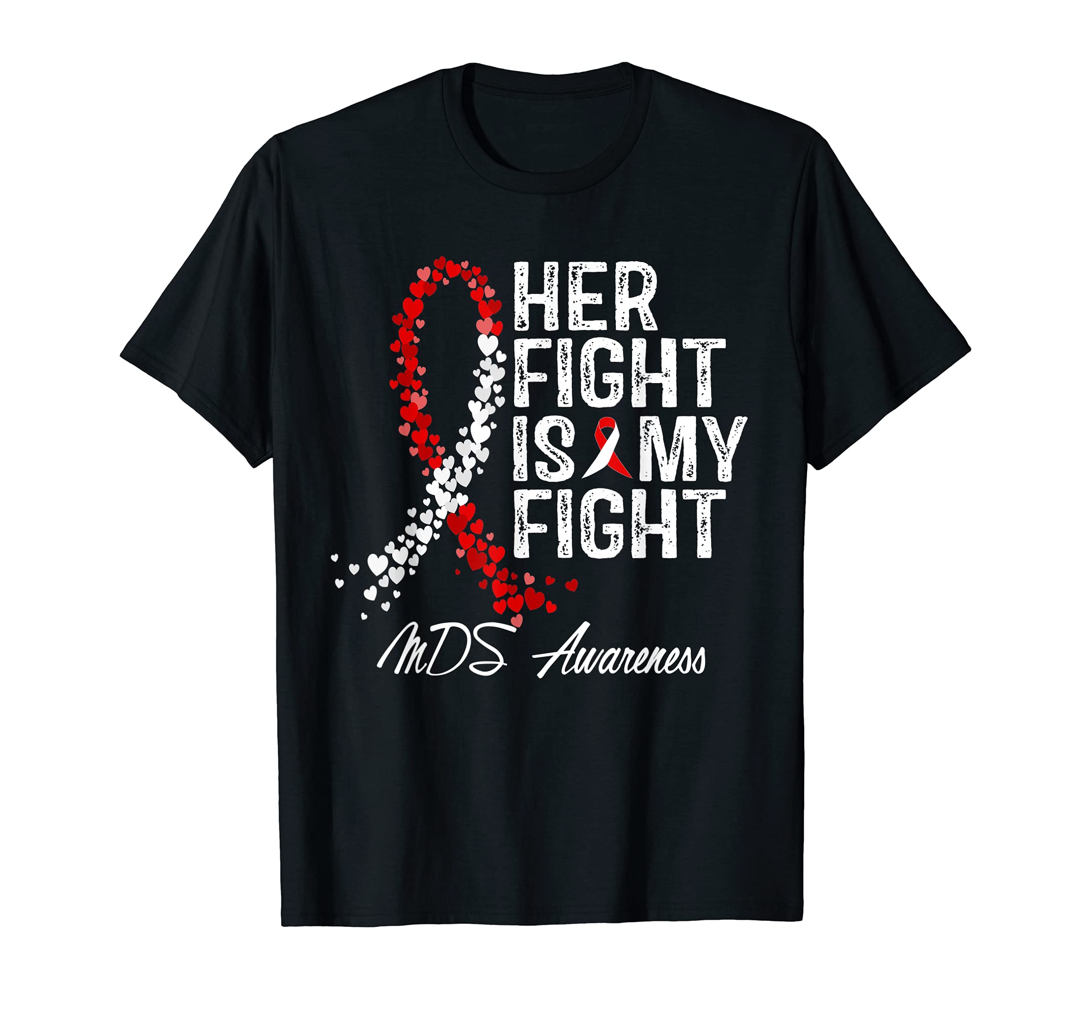 Her Fight Is My Fight Myelodysplastic Syndrome MDS Awareness T-Shirt