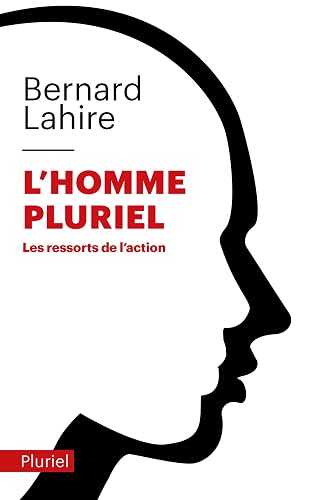 L'homme pluriel: Les ressorts de l'action
