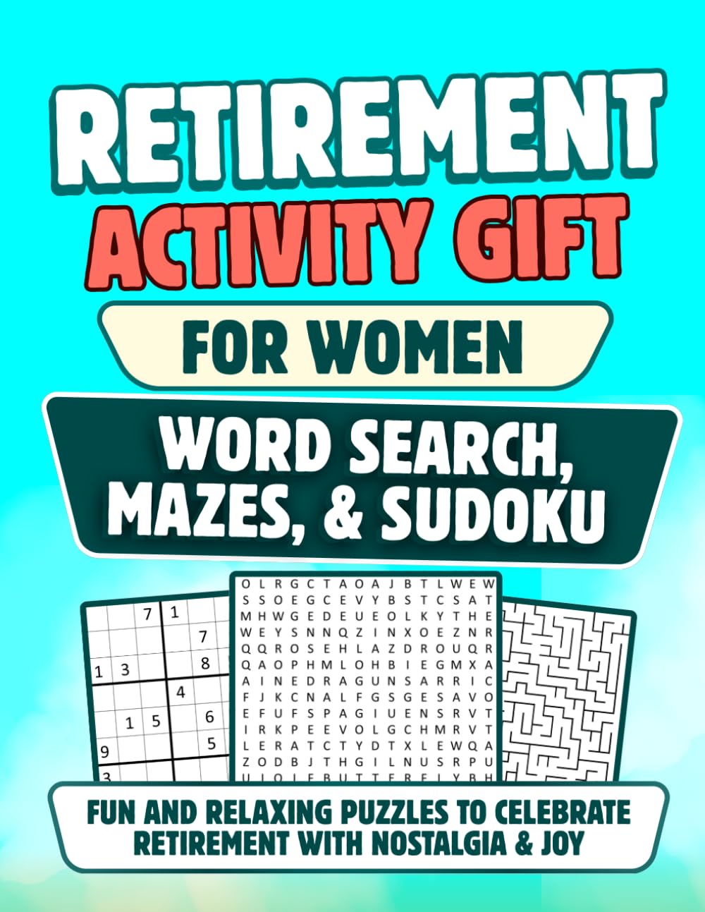 Retirement Activity Gift for Women. WORD SEARCH, MAZES, & SUDOKU: Fun and Relaxing Puzzles to Celebrate Retirement with Nostalgia & Joy (RETIREMENT ... Challenging Word Search, Mazes, Sudoku)