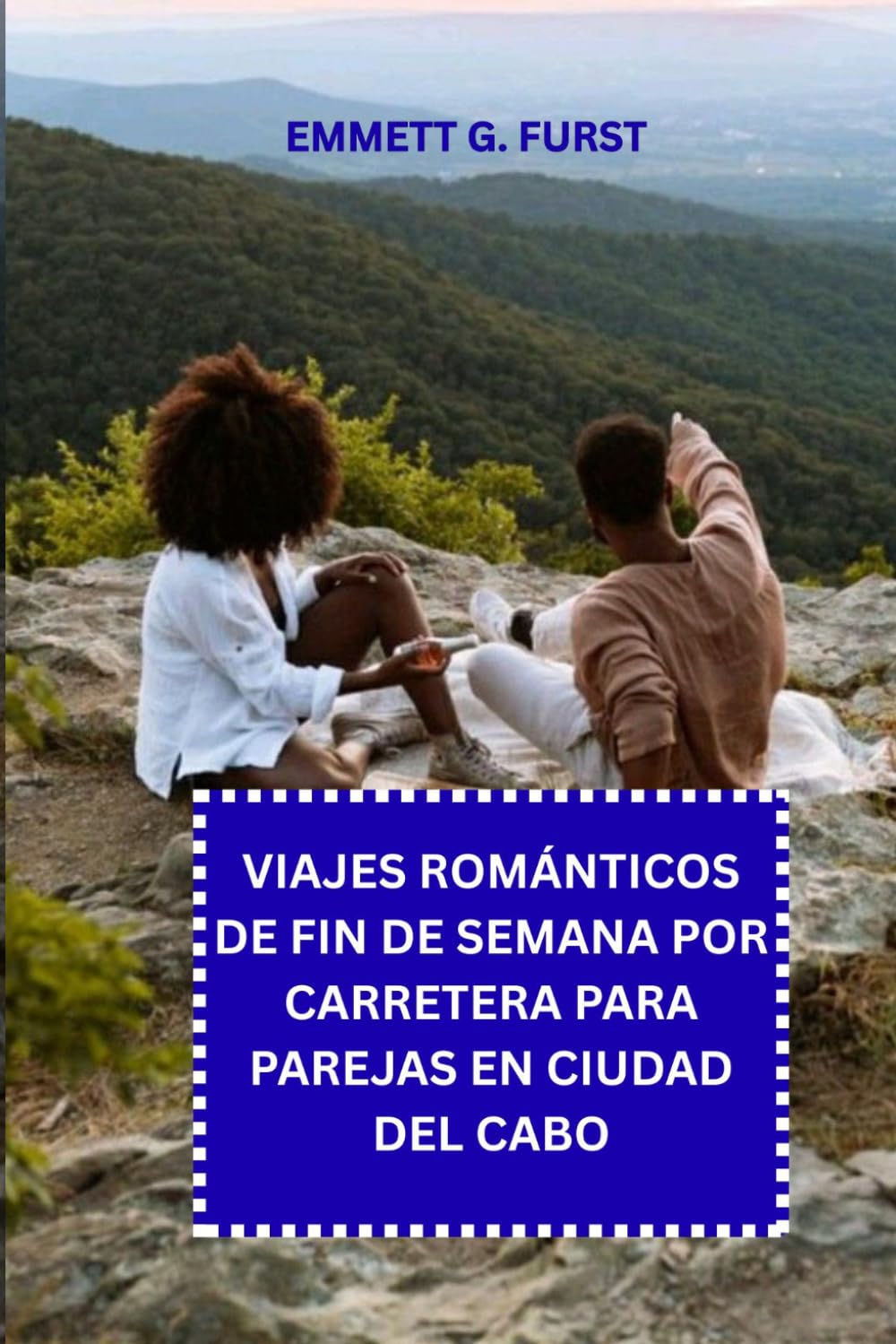 VIAJES ROMÁNTICOS DE FIN DE SEMANA POR CARRETERA PARA PAREJAS EN CIUDAD DEL CABO: Rutas panorámicas, rutas costeras, experiencias vinícolas, ... de semana y consejos de viaje para parejas