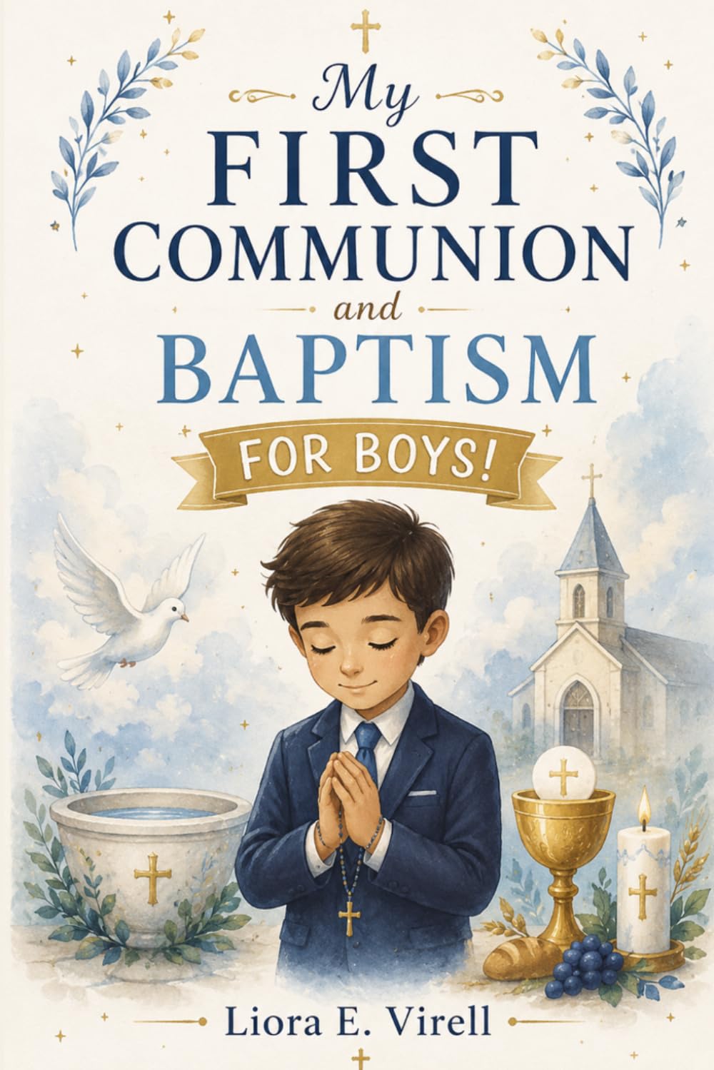 My First Communion and Baptism For Boys!: A Gift Book of Inspiring Stories to Strengthen the Heart & Faith of Boys Ages 8-10