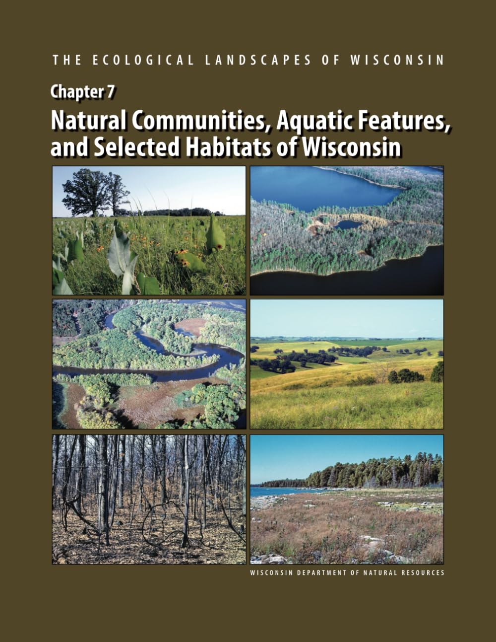 The Ecological Landscapes of Wisconsin: Natural Communities, Aquatic Features, and Selected Habitats of Wisconsin (The Ecological Landscapes of ... a Guide to Planning Sustainable Management)