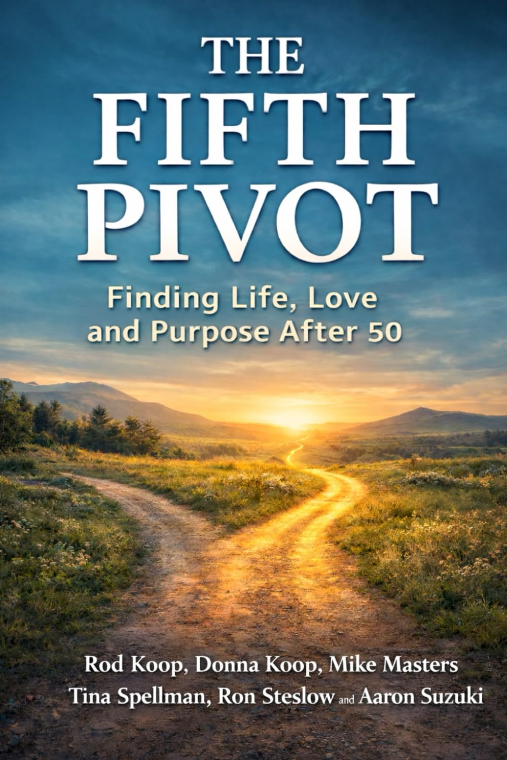 The Fifth Pivot: Finding Life, Love and Purpose after 50