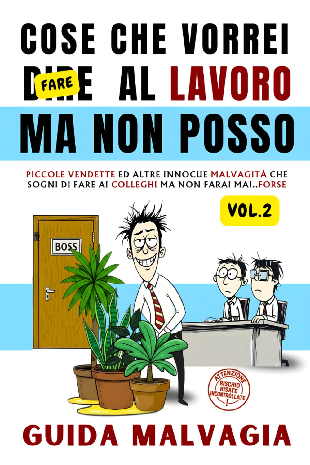 Cose che Vorrei Dire al Lavoro Ma Non Posso - 2: Vendette Immaginarie: Guida Malvagia. Libro Simpatico da Regalare a Colleghi Stressati. Idee Regali Divertenti e Stupidi Natale, Secret Santa Colleghi