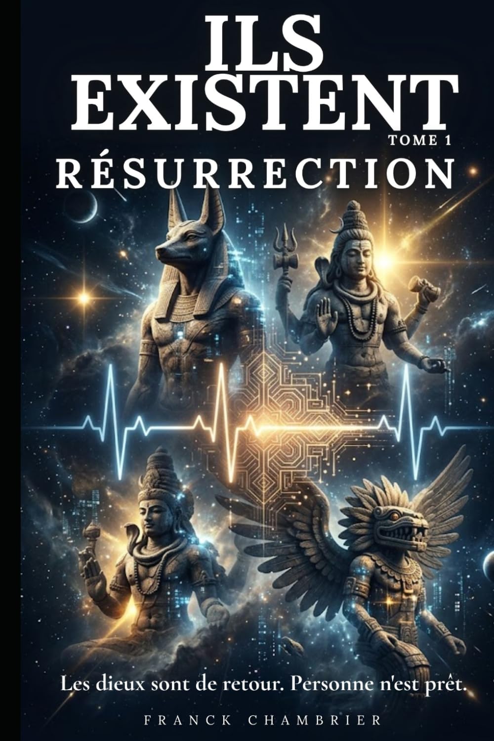 ILS EXISTENT: Résurrection – Tome 1