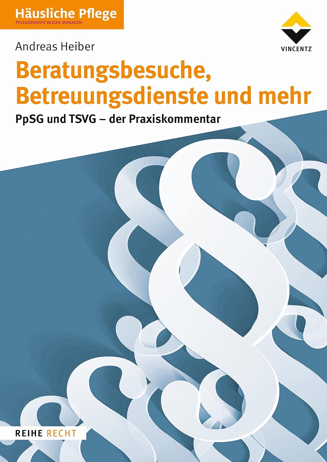 Beratungsbesuche, Betreuungsdienste und mehr: PpSG und TSVG - Der Praxiskommentar (German Edition)
