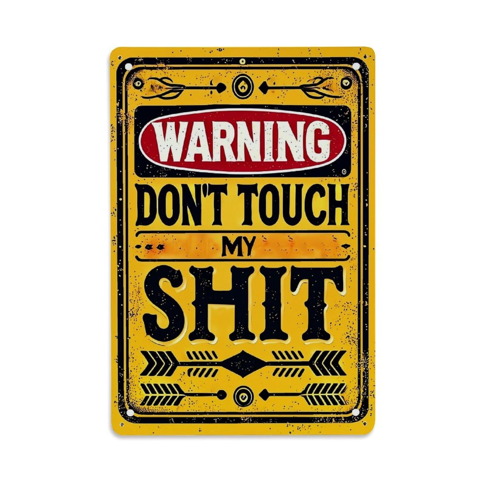 Warning Dont Touch My Shit Retro Metal Tin Sign, Vintage Metal Poster for home, Gaming Room, Studio Workshop,Bar,Garage Wall Art Decor 8x12 Inch