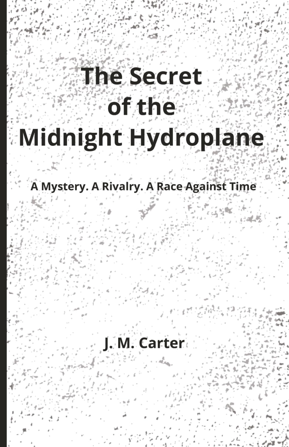The Secret of the Midnight Hydroplane: Chapter Book | Adventure and Mystery | Middle Grade