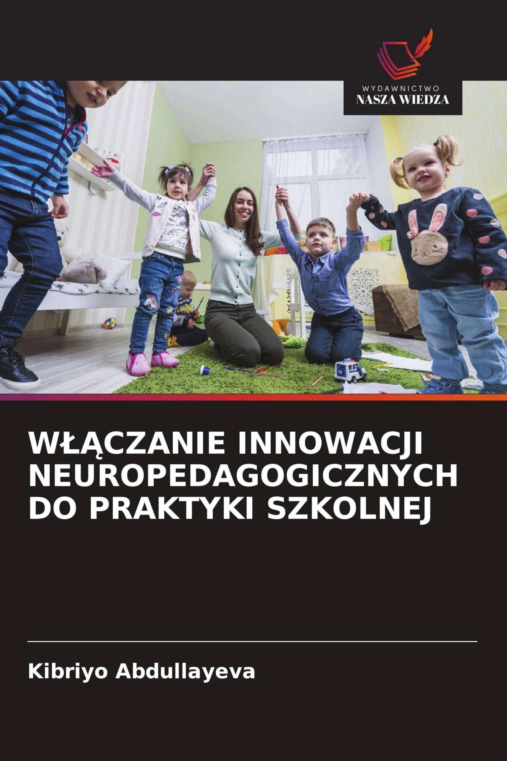 W¿¿CZANIE INNOWACJI NEUROPEDAGOGICZNYCH DO PRAKTYKI SZKOLNEJ