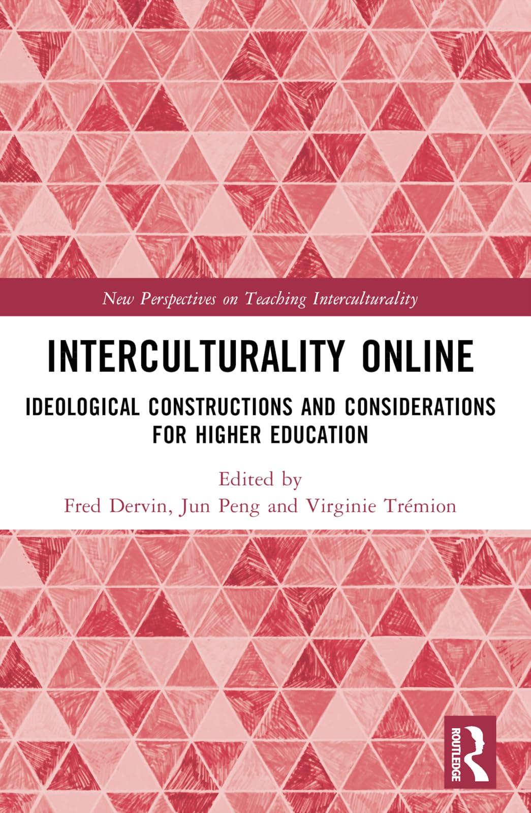 Interculturality Online: Ideological Constructions and Considerations for Higher Education (New Perspectives on Teaching Interculturality)